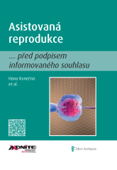 ASISTOVANÁ REPRODUKCE … před podpisem informovaného souhlasu